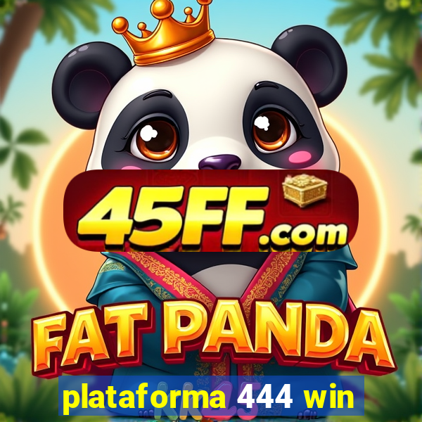 plataforma 444 win